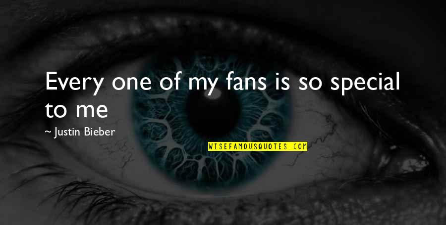 Educere Quotes By Justin Bieber: Every one of my fans is so special