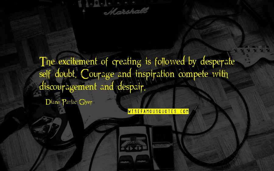 Eduquer Husky Quotes By Diana Pavlac Glyer: The excitement of creating is followed by desperate