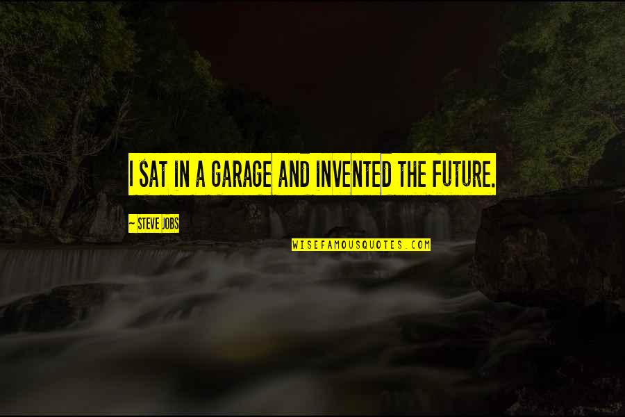 Edusal Ultima Quotes By Steve Jobs: I sat in a garage and invented the Edusal Ultima Quotes By Steve Jobs: I sat in a garage and invented the