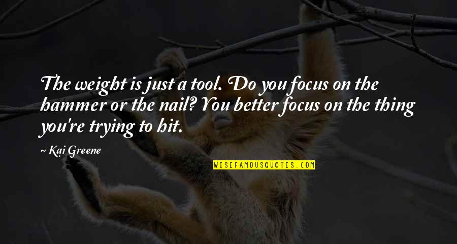 Edvardsen Quotes By Kai Greene: The weight is just a tool. Do you Edvardsen Quotes By Kai Greene: The weight is just a tool. Do you