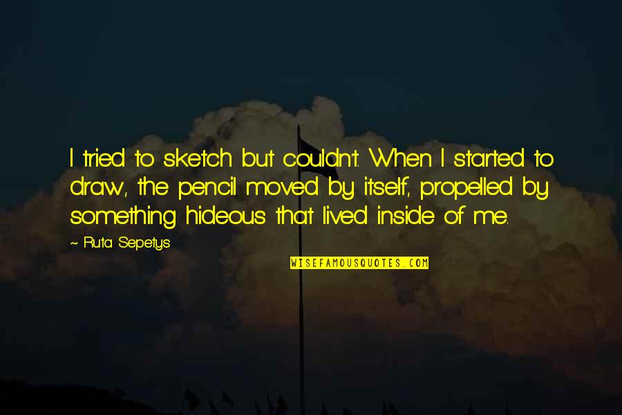 Edvinas Vardo Quotes By Ruta Sepetys: I tried to sketch but couldn't. When I Edvinas Vardo Quotes By Ruta Sepetys: I tried to sketch but couldn't. When I