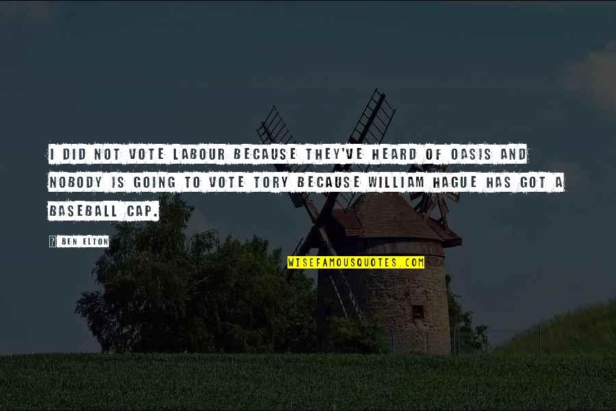Edward Abbey Utah Quotes By Ben Elton: I did not vote Labour because they've heard Edward Abbey Utah Quotes By Ben Elton: I did not vote Labour because they've heard