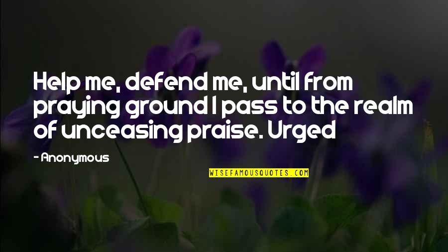 Edward And Bella Eclipse Quotes By Anonymous: Help me, defend me, until from praying ground