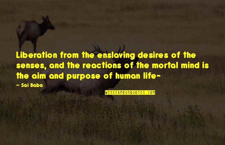Edward Bouchet Quotes By Sai Baba: Liberation from the enslaving desires of the senses,