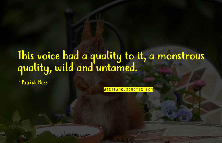 Edward Cullen Romantic Quotes By Patrick Ness: This voice had a quality to it, a