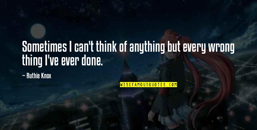 Edward James Olmos Selena Quotes By Ruthie Knox: Sometimes I can't think of anything but every