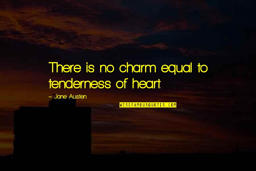 Edward Jenner Famous Quotes By Jane Austen: There is no charm equal to tenderness of
