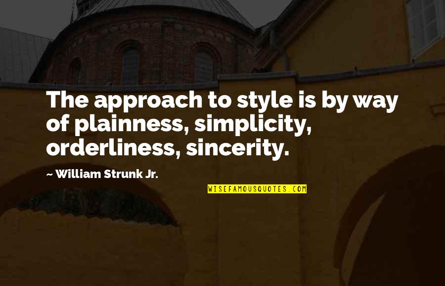 Edward Lorenz Quotes By William Strunk Jr.: The approach to style is by way of