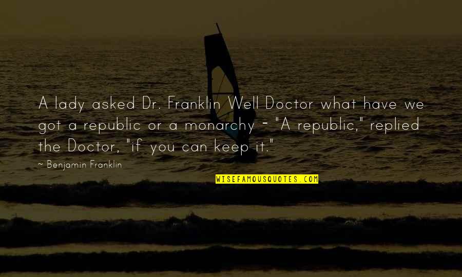 Edward Malus Quotes By Benjamin Franklin: A lady asked Dr. Franklin Well Doctor what Edward Malus Quotes By Benjamin Franklin: A lady asked Dr. Franklin Well Doctor what