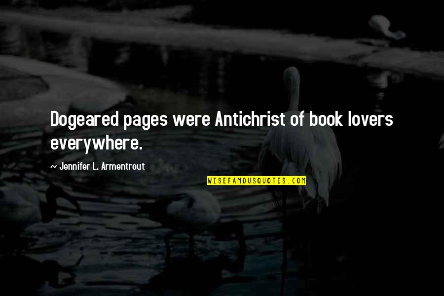 Edward Newgate Whitebeard Quotes By Jennifer L. Armentrout: Dogeared pages were Antichrist of book lovers everywhere.