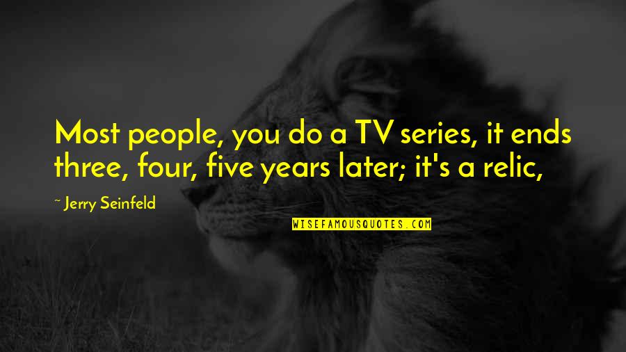 Edward Payson Quotes By Jerry Seinfeld: Most people, you do a TV series, it