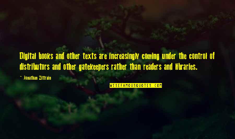 Edward Tufte Data Visualization Quotes By Jonathan Zittrain: Digital books and other texts are increasingly coming Edward Tufte Data Visualization Quotes By Jonathan Zittrain: Digital books and other texts are increasingly coming