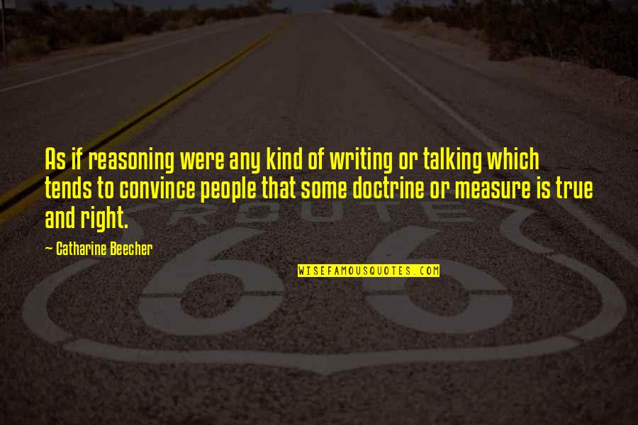 Edward Wadsworth Quotes By Catharine Beecher: As if reasoning were any kind of writing