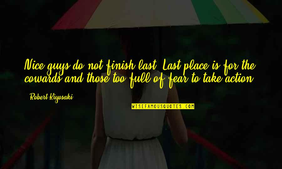 Edward Wadsworth Quotes By Robert Kiyosaki: Nice guys do not finish last. Last place Edward Wadsworth Quotes By Robert Kiyosaki: Nice guys do not finish last. Last place