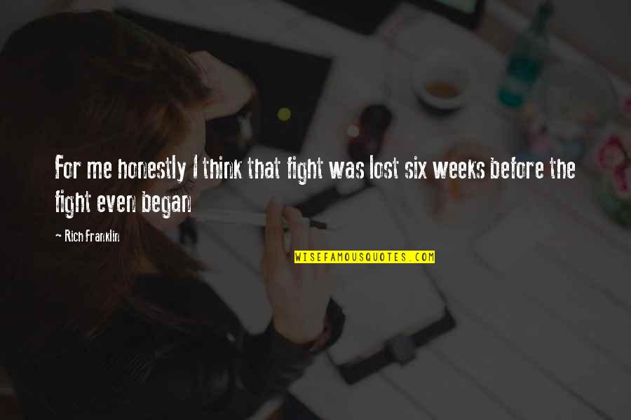 Edward Winry Quotes By Rich Franklin: For me honestly I think that fight was