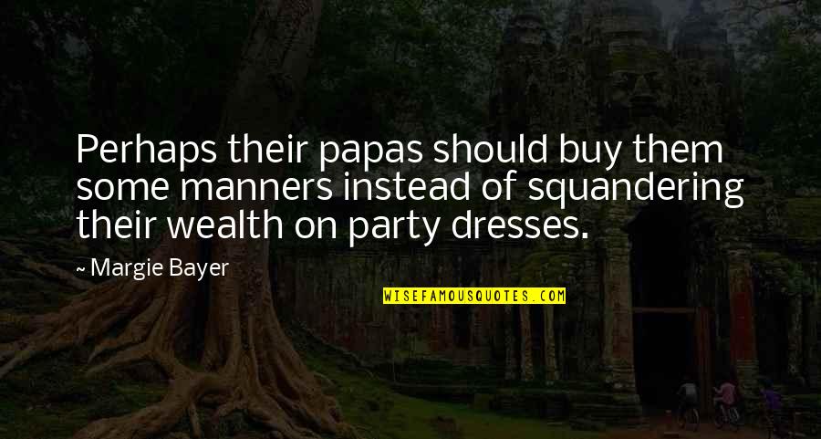 Edwardian Quotes By Margie Bayer: Perhaps their papas should buy them some manners