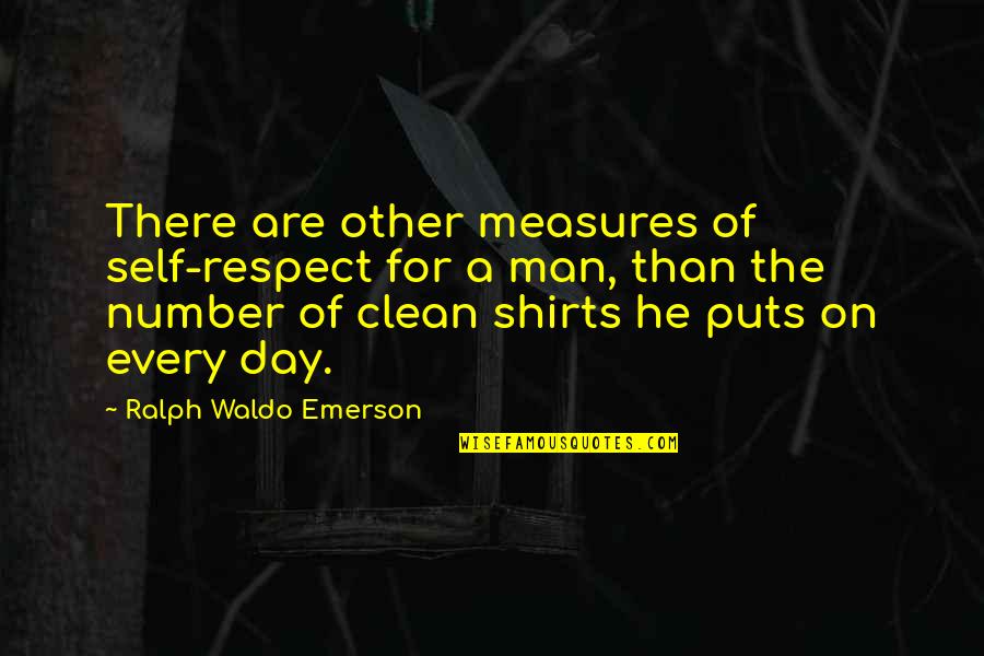 Edwards Sons Funeral Home Quotes By Ralph Waldo Emerson: There are other measures of self-respect for a