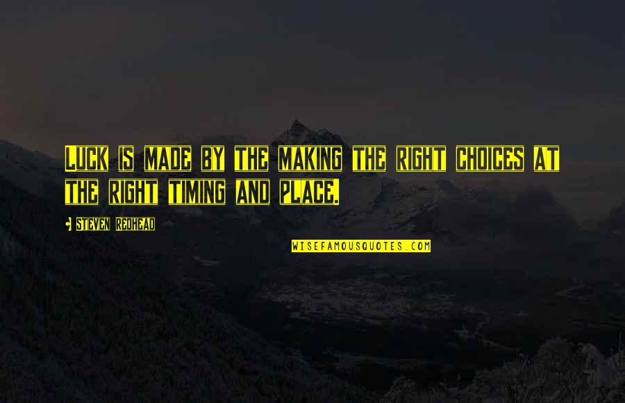 Edwards Sons Funeral Home Quotes By Steven Redhead: Luck is made by the making the right