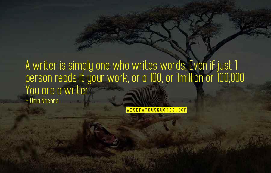 Edwarn Quotes By Uma Nnenna: A writer is simply one who writes words,