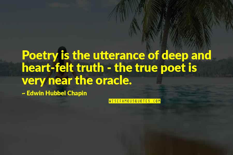 Edwin Chapin Quotes By Edwin Hubbel Chapin: Poetry is the utterance of deep and heart-felt