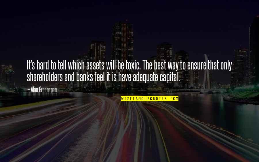 Edwin Orr Quotes By Alan Greenspan: It's hard to tell which assets will be Edwin Orr Quotes By Alan Greenspan: It's hard to tell which assets will be