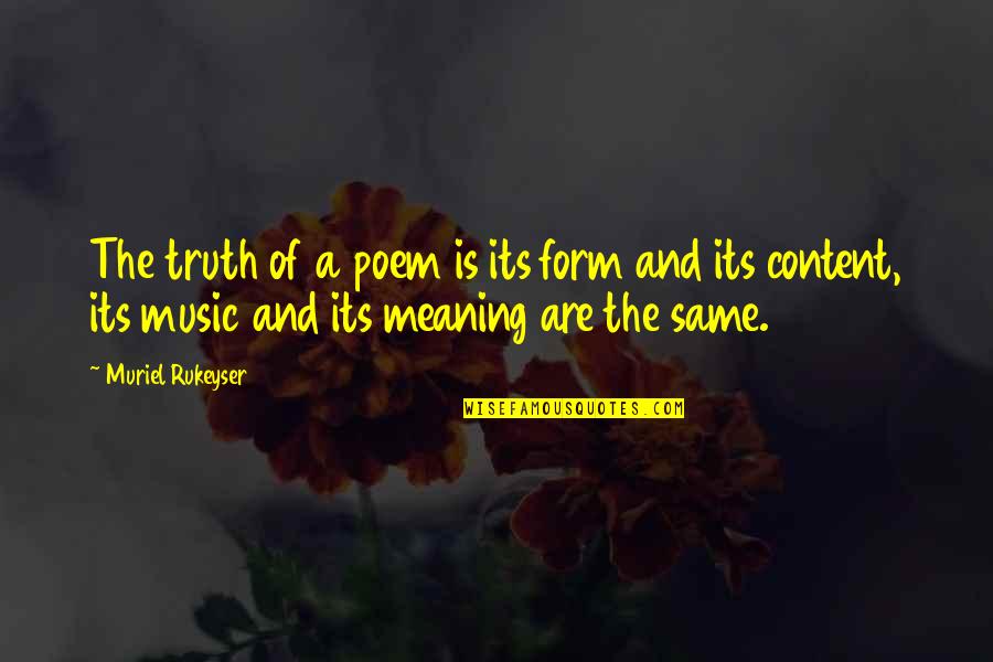 Edwin Paxton Hood Quotes By Muriel Rukeyser: The truth of a poem is its form
