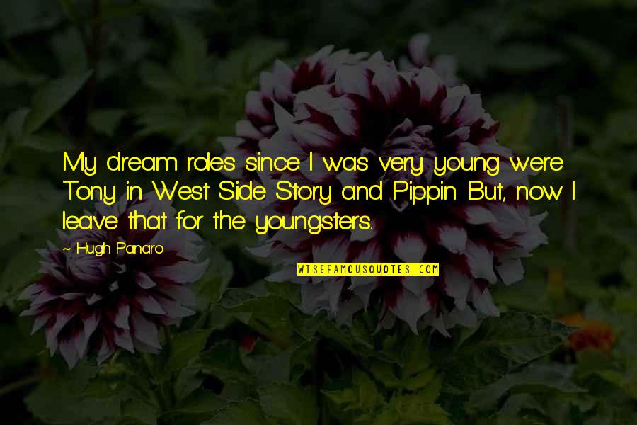Edwin San Juan Quotes By Hugh Panaro: My dream roles since I was very young