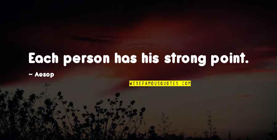Edwin Van Cleef Quotes By Aesop: Each person has his strong point.