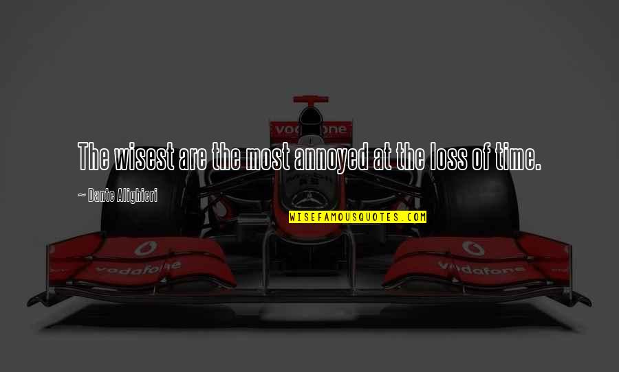 Edwing Daniel Quotes By Dante Alighieri: The wisest are the most annoyed at the Edwing Daniel Quotes By Dante Alighieri: The wisest are the most annoyed at the