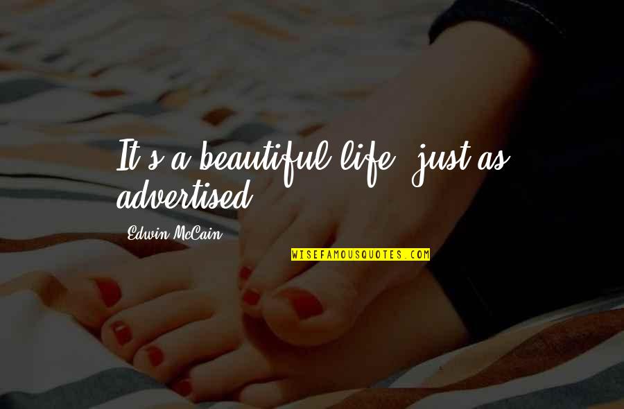 Edwin's Quotes By Edwin McCain: It's a beautiful life, just as advertised.