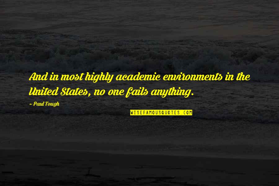 Edytha Mountain Quotes By Paul Tough: And in most highly academic environments in the