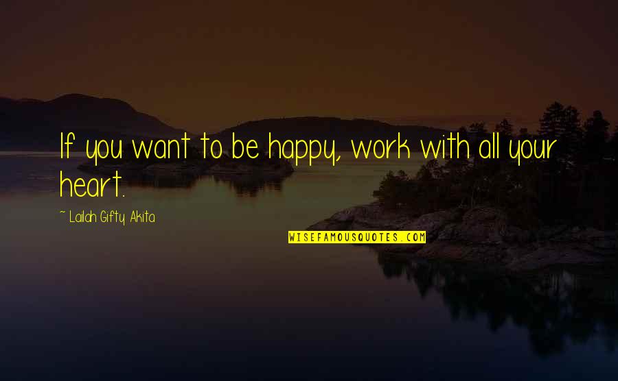 Edzzzy Quotes By Lailah Gifty Akita: If you want to be happy, work with Edzzzy Quotes By Lailah Gifty Akita: If you want to be happy, work with