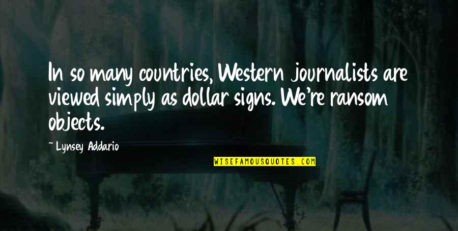 Edzzzy Quotes By Lynsey Addario: In so many countries, Western journalists are viewed Edzzzy Quotes By Lynsey Addario: In so many countries, Western journalists are viewed