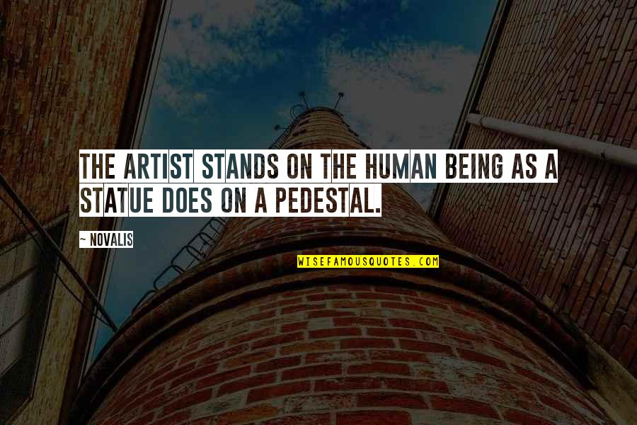 Eecke Immo Quotes By Novalis: The artist stands on the human being as