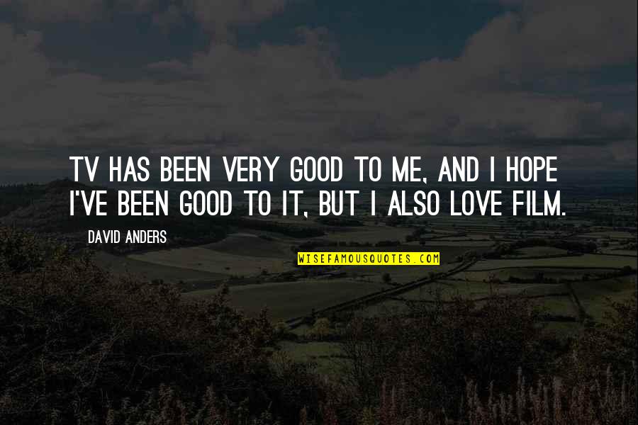Eejet Journal Quotes By David Anders: TV has been very good to me, and