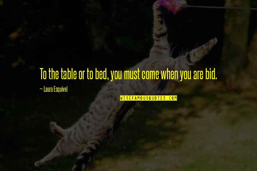 Eejit Irish Slang Quotes By Laura Esquivel: To the table or to bed, you must