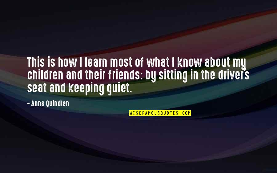 Eel Marsh House Isolation Quotes By Anna Quindlen: This is how I learn most of what