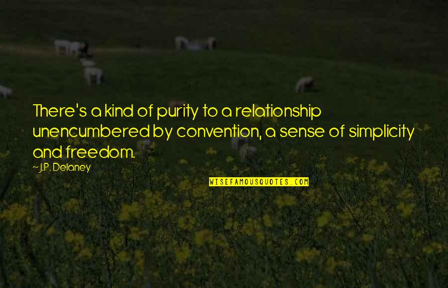 Eel Marsh House Isolation Quotes By J.P. Delaney: There's a kind of purity to a relationship