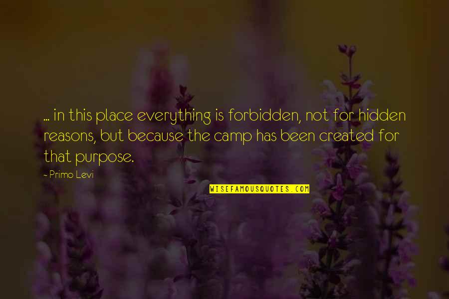 Eenterm Quotes By Primo Levi: ... in this place everything is forbidden, not Eenterm Quotes By Primo Levi: ... in this place everything is forbidden, not