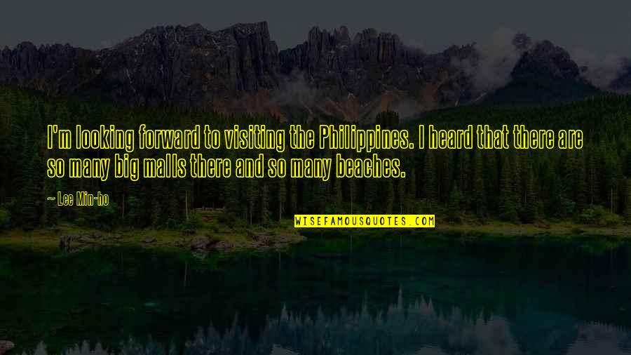 Eerdmans Publishing Quotes By Lee Min-ho: I'm looking forward to visiting the Philippines. I Eerdmans Publishing Quotes By Lee Min-ho: I'm looking forward to visiting the Philippines. I