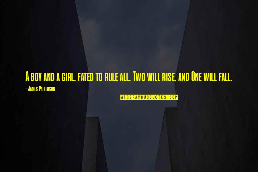 Eery Quotes By James Patterson: A boy and a girl, fated to rule Eery Quotes By James Patterson: A boy and a girl, fated to rule