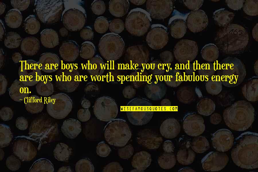 Eestermans Gerrie Quotes By Clifford Riley: There are boys who will make you cry, Eestermans Gerrie Quotes By Clifford Riley: There are boys who will make you cry,