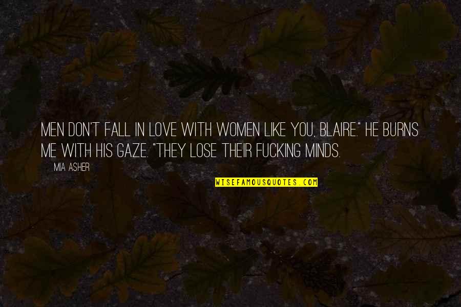Eetsytsy Quotes By Mia Asher: Men don't fall in love with women like