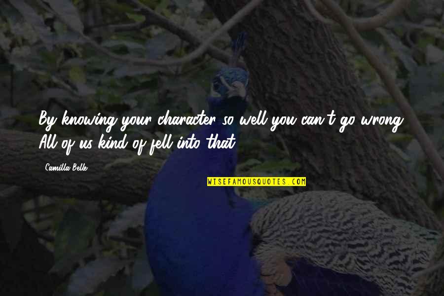 Eewww Face Quotes By Camilla Belle: By knowing your character so well you can't Eewww Face Quotes By Camilla Belle: By knowing your character so well you can't