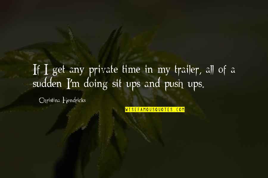 Eewww Gif Quotes By Christina Hendricks: If I get any private time in my