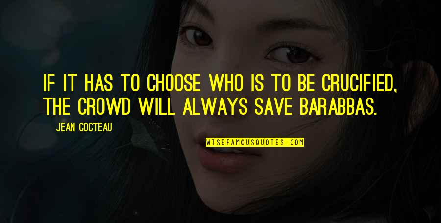 Eewww Gif Quotes By Jean Cocteau: If it has to choose who is to