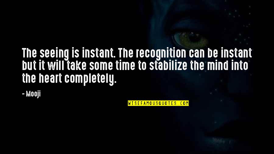 Eeyore Thistle Quotes By Mooji: The seeing is instant. The recognition can be