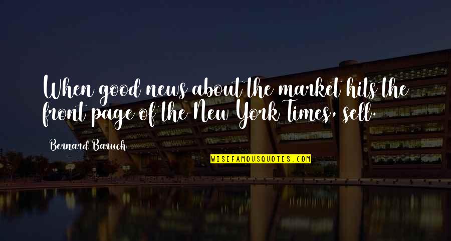 Eeyores Requiem Quotes By Bernard Baruch: When good news about the market hits the