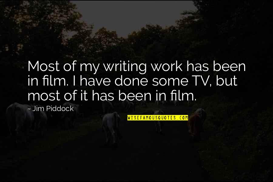 Eezee Quotes By Jim Piddock: Most of my writing work has been in Eezee Quotes By Jim Piddock: Most of my writing work has been in