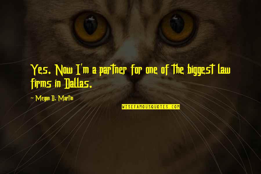 Efectos De Las Drogas Quotes By Megan D. Martin: Yes. Now I'm a partner for one of Efectos De Las Drogas Quotes By Megan D. Martin: Yes. Now I'm a partner for one of